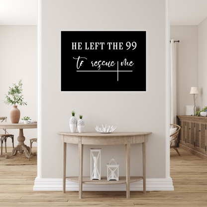 He Left The 99 To Rescue Me