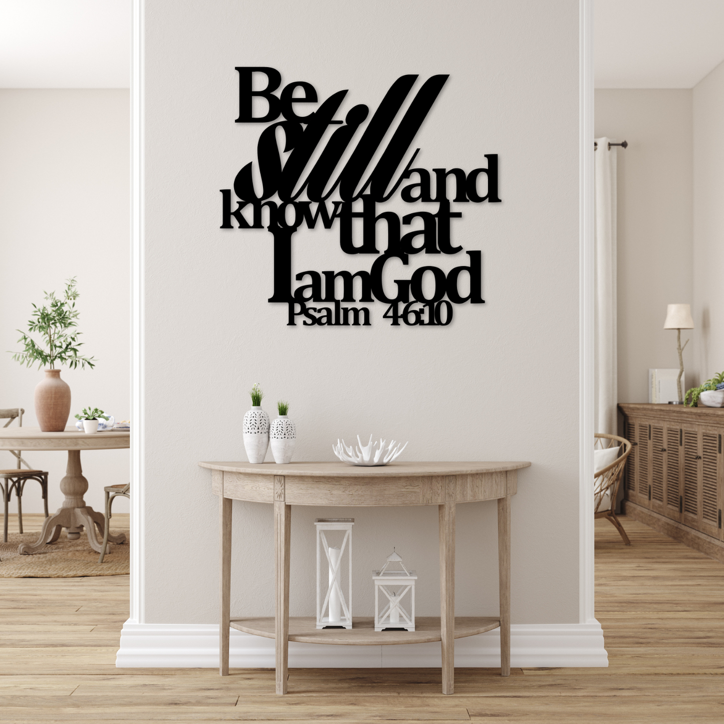 Be still and know that I am God Psalm 46:10