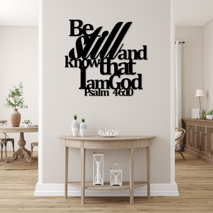Be still and know that I am God Psalm 46:10